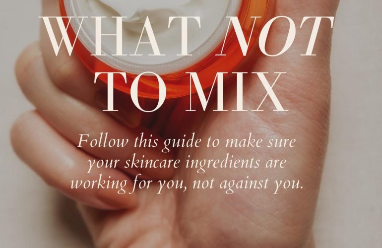 Don't Mix These Skin Care Ingredients (A Guide) – Glow Med Spa